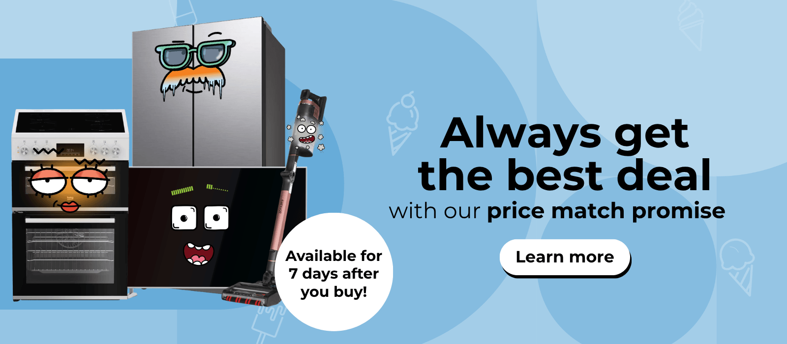 Always get the best deal with our price match promise